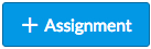 + Assignment button