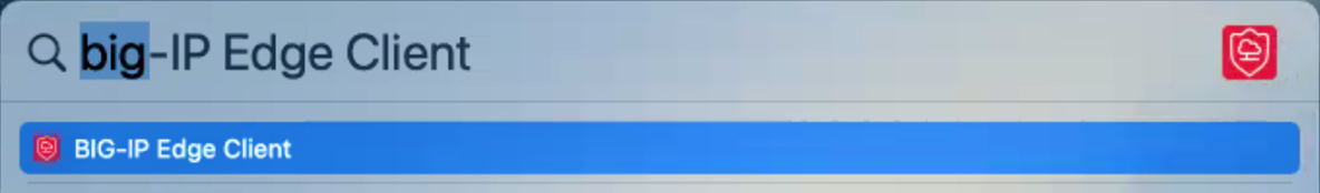 Search for BIG-IP Edge Client in macOS Spotlight